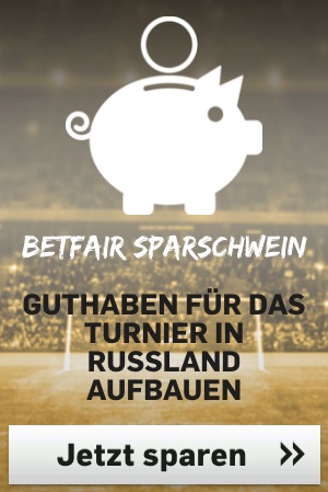 Betfair WM Sparschwein Gratiswetten für die Weltmeisterschaft 2018