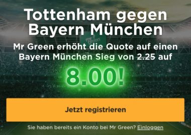 Mr green Boost Sieg Bayern - Tottenham