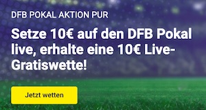 Unibet DFB Pokal 10 Euro Live Gratiswette