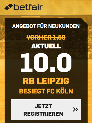 Betfair Quotenboost Leipzig gewinnt gegen Köln Quote 10,0